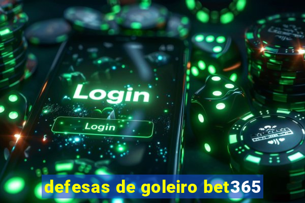 defesas de goleiro bet365